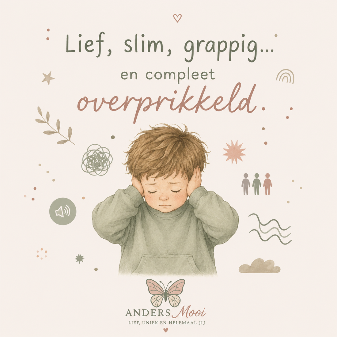 lief, slim, grappig... en compleet overprikkeld
